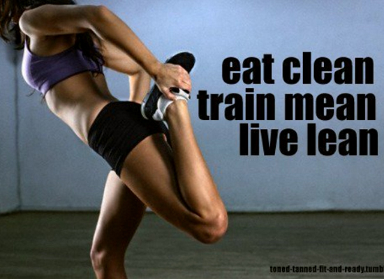 eat clean, train mean, live lean